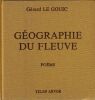 G&eacute;ographie du Fleuve. Le Gouic G&eacute;rard