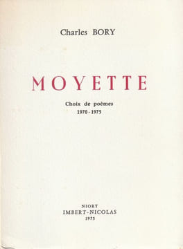MOYETTE. Choix de poèmes 1970-1975.. Bory (Charles)