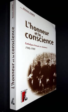 L'Honneur et la Conscience. Catholiques français en résistance 1940-1944.. Comte Bernard