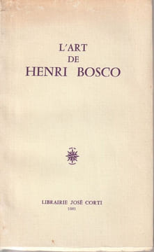 L'Art de Henri Bosco [Actes du II ème Colloque Internaional Henri Bosco (Nice 4-5 mai 1979)]. Onimus (jean)  - Mansuy (Michel) - Moutote (Daniel) - ...