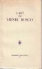 L'Art de Henri Bosco [Actes du II &egrave;me Colloque Internaional Henri Bosco (Nice 4-5 mai 1979)]. Onimus (jean)  - Mansuy (Michel) - Moutote (Daniel) - ...
