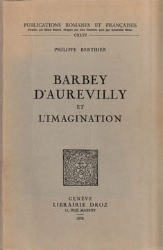 Barbey d'Aurevilly et l'imagination. . Berthier Philippe