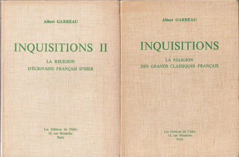 Inquisitions 1 et 2 La religion d'écrivains Français d'hier - 1 La religion des grands classiques Français.. Garreau Albert