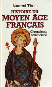 Histoire du Moyen Age Français Chronologie commentée.