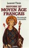 Histoire du Moyen Age Français Chronologie commentée.. Theis Laurent