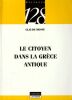 Le Citoyen dans la Gr&egrave;ce Antique.. Moss&eacute; Claude