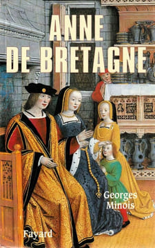 Anne de Bretagne. Minois Georges