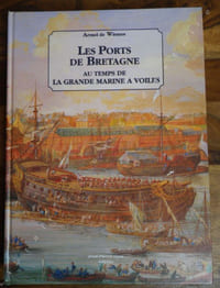 Les ports de Bretagne au temps de la grande marine à voiles.