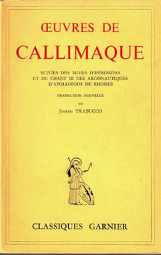 uvres de Callimaque Suivies de Mimes d'Hérondas et du chant III des argonautiques d'Apollonios et de Rhodes..  Callimaque [Trabucco Joseph ]