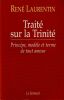 Traité sur la Trinité Principe, modèle et terme de tout amour.. Laurentin René