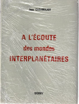 A l'écoute des mondes Interplanétaires. Casamayor Jean