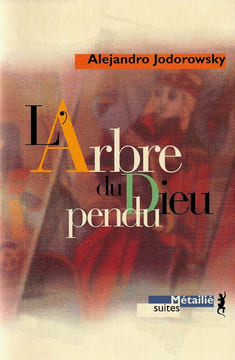 L'Arbre du Dieu pendu. Jodorowsky Alejandro