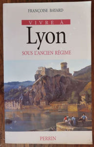 Vivre à Lyon sous l'ancien régime