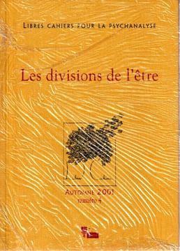 Les divisions de l'être.. Abel Prot-Aisenstein-Maurice Berger-Célié- Favarel Garrigues-Pierre Fédida-Foliot Blandine-Giros Israël-Jacques Le ...