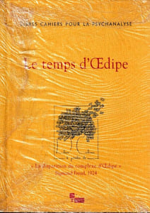 Le temps D'dipe " La disparition du complexe d'oedipe" Sigmund Freud, 1924.