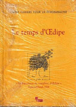 Le temps D'dipe " La disparition du complexe d'oedipe" Sigmund Freud, 1924.. Catherine Chabert-Donnet-Favarel-Garrigues-Gomez ...