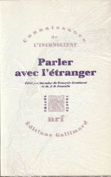 Parler avec l'étranger. Chabert Catherine- Dorra Max-Gantheret François-Gelas Bruno--Gomes Mango Edmundo-Pontalis-Rolland Jean-Claude.