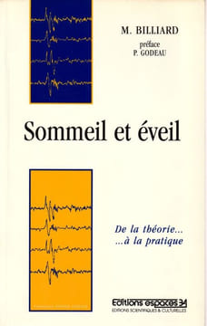 Sommeil et éveil. De la théorie...à la pratique. . Billiard Michel