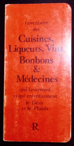 Inventaire des Cuisines, liqueurs, Vins, Bonbons & Médecines qui favorisent et qui entretiennent le Désir et le Plaisir.