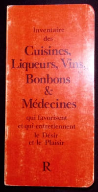 Inventaire des Cuisines, liqueurs, Vins, Bonbons & Médecines qui favorisent et qui entretiennent le Désir et le Plaisir.