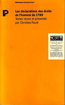 La déclaration des droits de l'homme de 1789  Textes présentés et annotés par Christine Fauré.. Fauré Christine