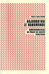 Aujourd'hui le nanomonde Nanotechnologies un projet de monde totalitaire