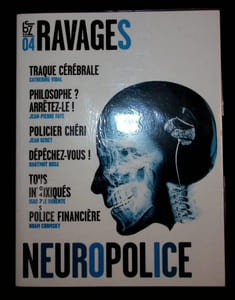 Ravages :  Neuropolice- Traque cérébrale - Philosophe ? Arrêtez-le -  Policier Chéri-Dépêchez-vous ! - Tous Intoxiqués - Police financière.