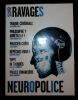 Ravages :  Neuropolice- Traque c&eacute;r&eacute;brale - Philosophe ? Arr&ecirc;tez-le -  Policier Ch&eacute;ri-D&eacute;p&ecirc;chez-vous ! - Tous Intoxiqu&eacute;s - Police financi&egrave;re.. Vidal ...
