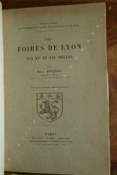 Les Foires de Lyon aux XVe et XVIe Siècles. Brésard Marc