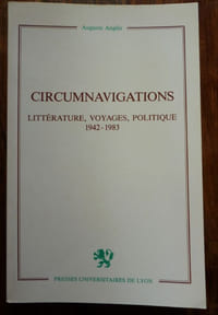 CIRCUMNAVIGATIONS Littérature, Voyages, Politique 1942-1983.