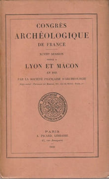 Guide Archéologique du Congrès de Lyon-Mâcon. . Aubert Marcel - Deshoulières,  Vitry Paul,  Thiollier Noël et Philippe Vallery- Radot Jean , Rhein ...