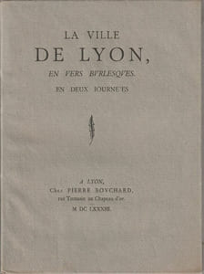 La ville de Lyon en vers burlesques.