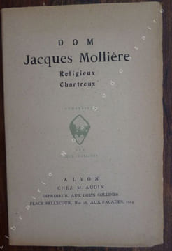 DON JACQUES MOLLIERE, Religieux Chartreux du monastère du Parc en Charnie. Victime de la terreur à Lyon.. Audin (Marius)