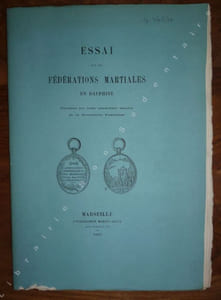 Essai sur les Fédérations Martiales en Dauphiné Pendant les trois premières années de la Révolution Française .