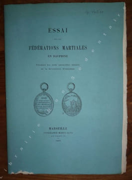Essai sur les Fédérations Martiales en Dauphiné Pendant les trois premières années de la Révolution Française .. Vallier G.