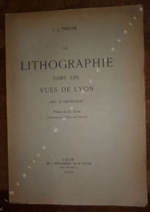 La lithographie dans les vues de Lyon.