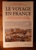 Le Voyage en France - Anthologie des voyageurs Européens en France, du moyen âge à la fin de l'empire.. Goulemont Jean M.   Lidsky Paul et Masseau ...