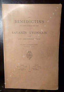 Les bénédictins de Saint-Germain-Des-Prés et les Savants Lyonnais d'après leur correspondance inédite.