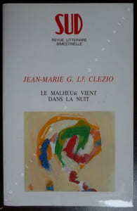 Jean-Marie Le Clézio Le malheur vient dans la nuit.