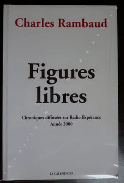 Figures Libres - Chroniques diffusées sur Radio Espérance Année 2000.. Rambaud Charles