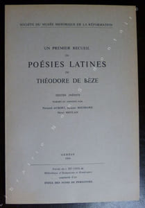 Un premier recueil de poésies Latines de Théodore De Bèze Textes Inédits