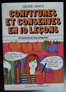 Confitures et conserves en 10 Leçons et tout pour les préparer.