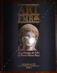 Les annales de l'Art de Franco Maria Ricci - Antiquité av. J.-C. / TOME I