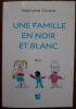 Une famille en noir et Blanc. Claverie St&eacute;phanie