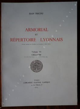 Armorial et Répertoire Lyonnais Volume VI - CHA- COM - . Tricou Jean