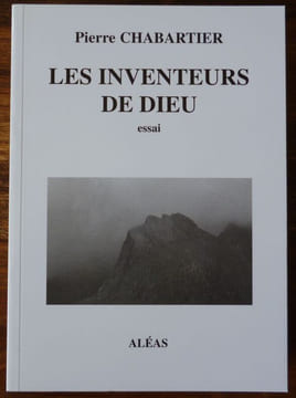 Les Inventeurs de Dieu - essai.. Chabartier Pierre