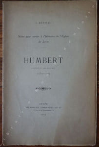 HUMBERT Prévost et Archevêque (1032-1077) ( Notes pour servir à l'histoire de L'église de Lyon ).