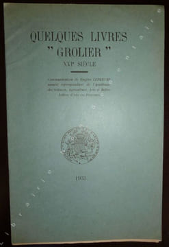 Quelques Livres "GROLIER" XVIe Siècle.. Lefebvre Eugène