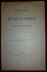 L'Association des Jeunes Ouvrières Dite de N.-D. DE FOUVIERE A LYON.