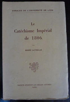 Le Catéchisme Impérial de 1806.. Latreille André